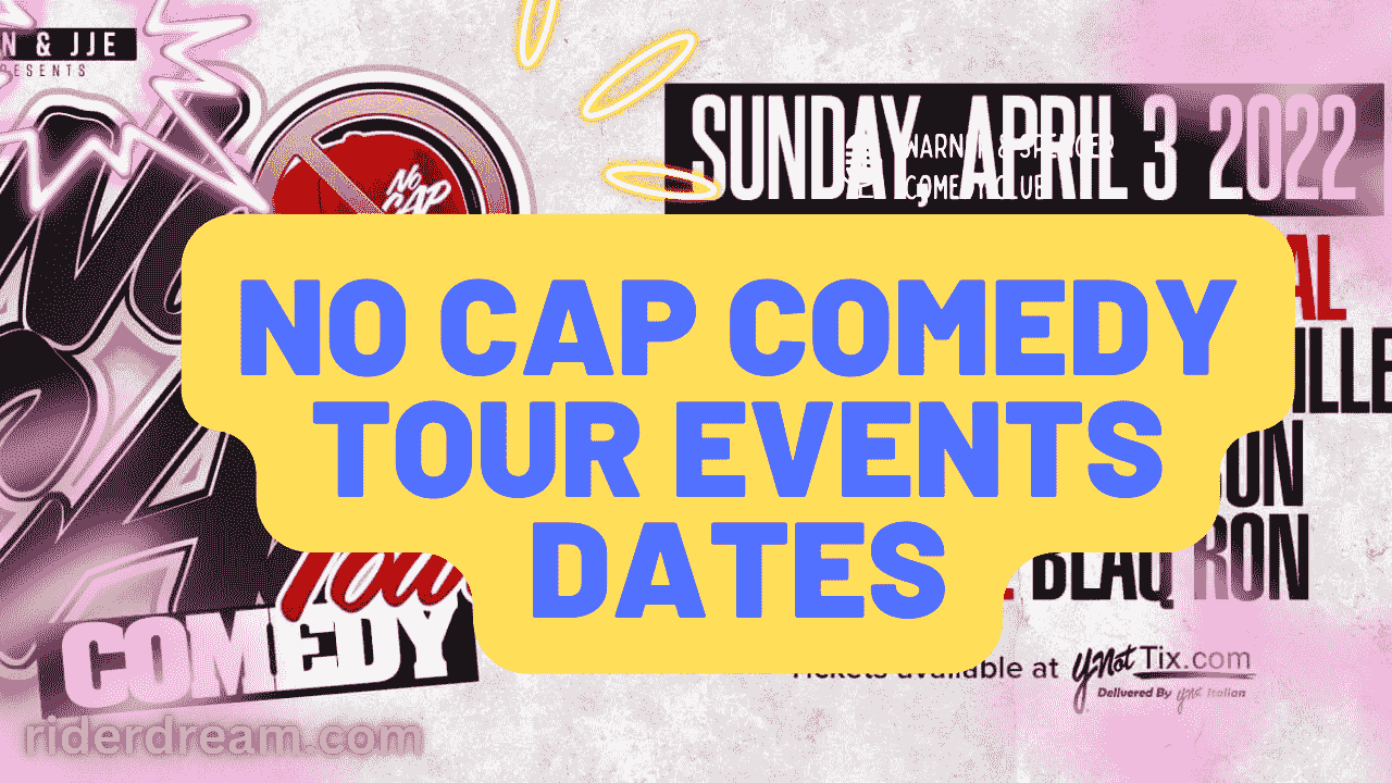 3 things No Cap Comedy Tour Events Dates Released Rider Dream